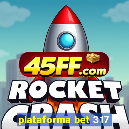 plataforma bet 317
